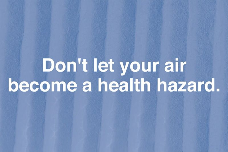 White text over a blue background that says "Don't let your air become a health hazard". Replace Your Air Filter.